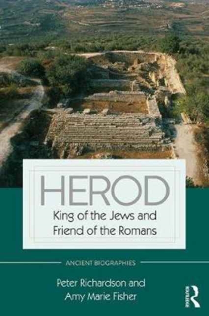 Herod : King of the Jews and Friend of the Romans, Hardback Book