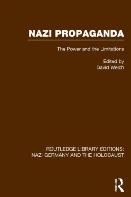 Nazi Propaganda (RLE Nazi Germany & Holocaust) : The Power and the Limitations, Hardback Book