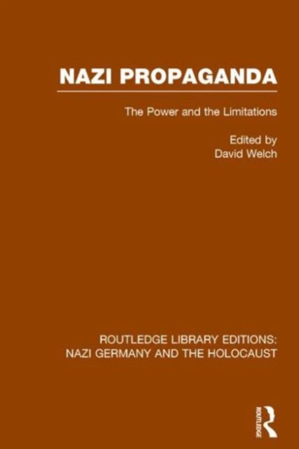 Nazi Propaganda (RLE Nazi Germany & Holocaust) : The Power and the Limitations, Paperback / softback Book