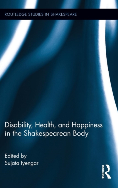 Disability, Health, and Happiness in the Shakespearean Body, Hardback Book