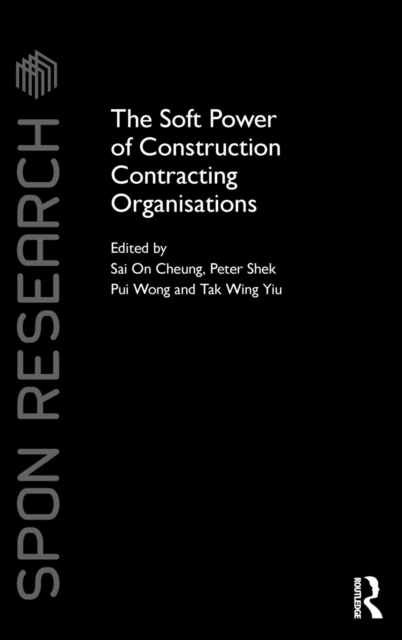 The Soft Power of Construction Contracting Organisations, Hardback Book