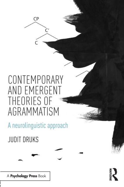 Contemporary and Emergent Theories of Agrammatism : A neurolinguistic approach, Paperback / softback Book