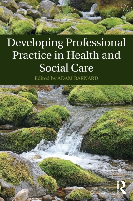 Developing Professional Practice in Health and Social Care, Paperback / softback Book