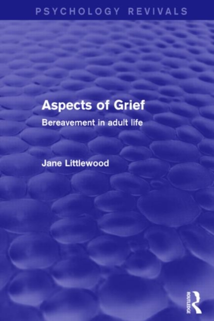 Aspects of Grief : Bereavement in Adult Life, Hardback Book