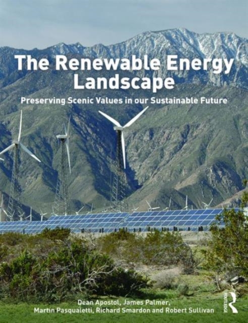 The Renewable Energy Landscape : Preserving Scenic Values in our Sustainable Future, Hardback Book