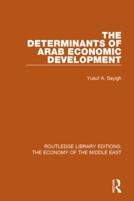 The Determinants of Arab Economic Development, Hardback Book