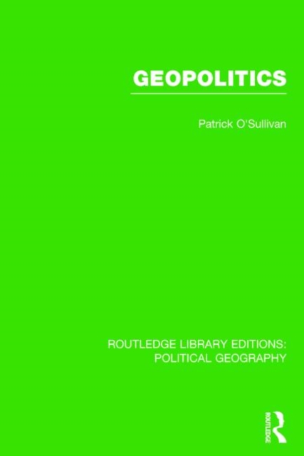 Geopolitics (Routledge Library Editions: Political Geography), Hardback Book