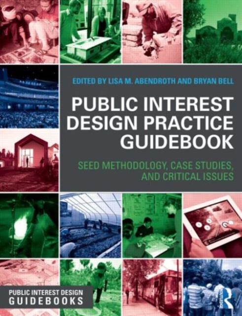 Public Interest Design Practice Guidebook : SEED Methodology, Case Studies, and Critical Issues, Paperback / softback Book