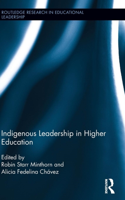 Indigenous Leadership in Higher Education, Hardback Book