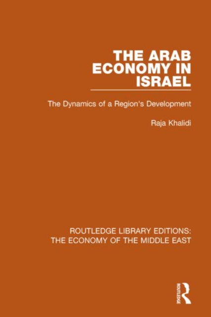 The Arab Economy in Israel : The Dynamics of a Region's Development, Hardback Book