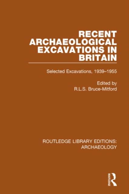 Recent Archaeological Excavations in Britain : Selected Excavations, 1939-1955, Hardback Book