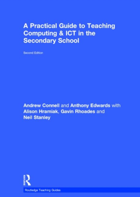A Practical Guide to Teaching Computing and ICT in the Secondary School, Hardback Book
