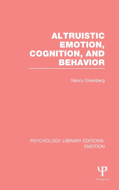 Altruistic Emotion, Cognition, and Behavior, Hardback Book