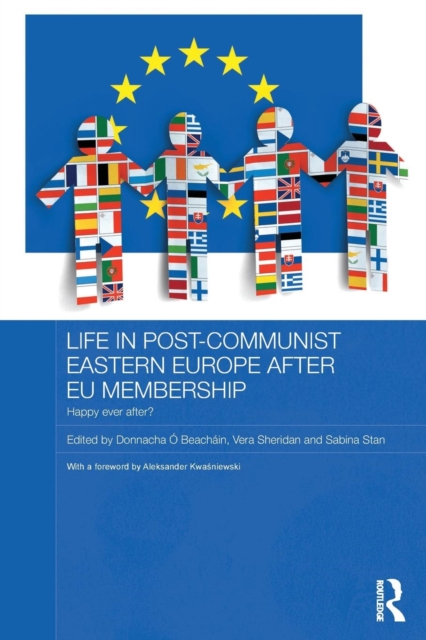 Life in Post-Communist Eastern Europe after EU Membership, Paperback / softback Book