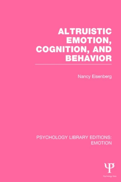 Altruistic Emotion, Cognition, and Behavior (PLE: Emotion), Paperback / softback Book