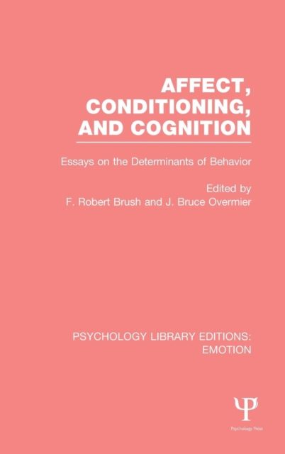 Affect, Conditioning, and Cognition : Essays on the Determinants of Behavior, Hardback Book