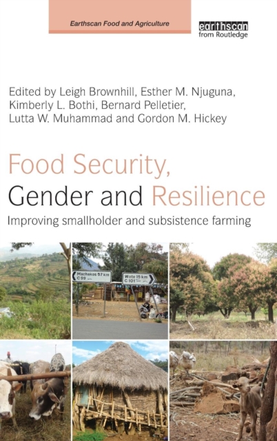Food Security, Gender and Resilience : Improving Smallholder and Subsistence Farming, Hardback Book