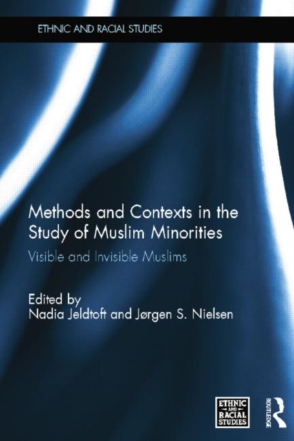 Methods and Contexts in the Study of Muslim Minorities : Visible and Invisible Muslims, Paperback / softback Book