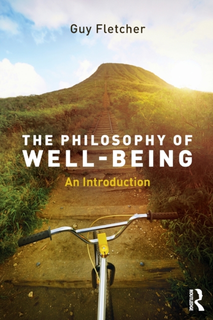The Philosophy of Well-Being : An Introduction, Paperback / softback Book