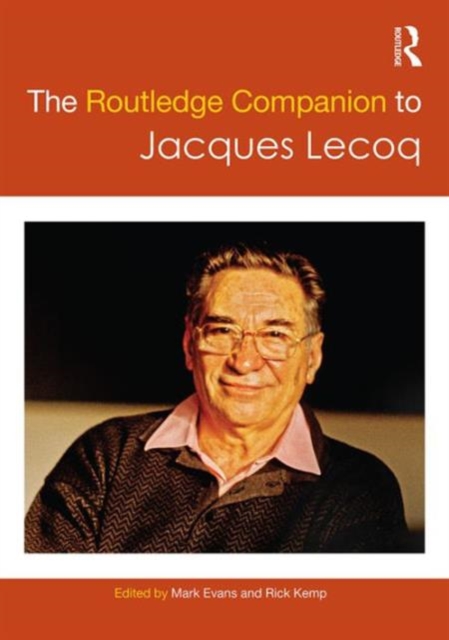 The Routledge Companion to Jacques Lecoq, Hardback Book