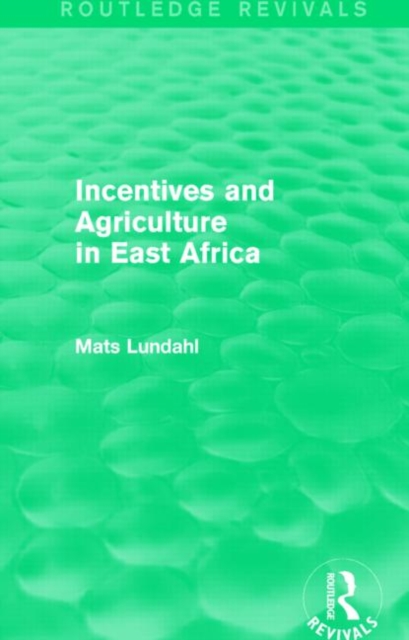 Incentives and Agriculture in East Africa (Routledge Revivals), Hardback Book