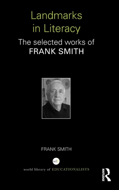 Landmarks in Literacy : The Selected Works of Frank Smith, Hardback Book