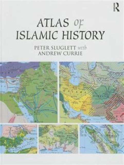 Atlas of Islamic History, Hardback Book