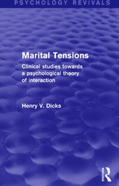 Marital Tensions : Clinical Studies Towards a Psychological Theory of Interaction, Paperback / softback Book