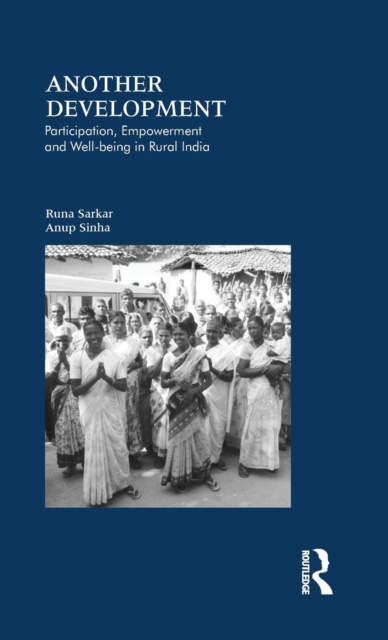 Another Development : Participation, Empowerment and Well-being in Rural India, Hardback Book