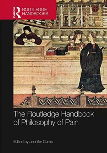 The Routledge Handbook of Philosophy of Pain, Hardback Book