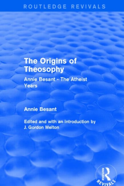 The Origins of Theosophy (Routledge Revivals) : Annie Besant - The Atheist Years, Hardback Book
