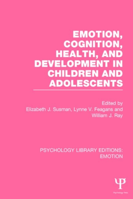 Emotion, Cognition, Health, and Development in Children and Adolescents, Paperback / softback Book