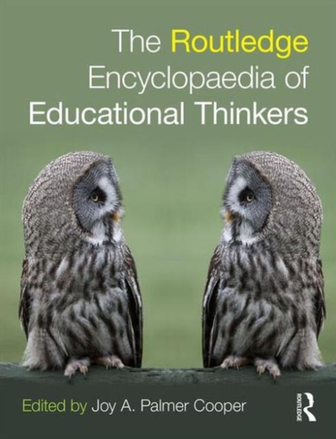 Routledge Encyclopaedia of Educational Thinkers, Hardback Book