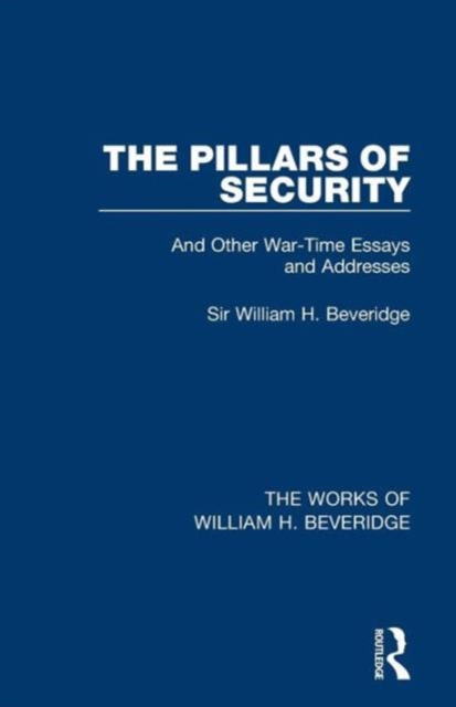 The Pillars of Security (Works of William H. Beveridge), Paperback / softback Book