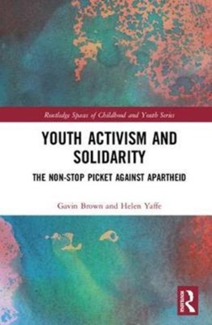 Youth Activism and Solidarity : The non-stop picket against Apartheid, Hardback Book