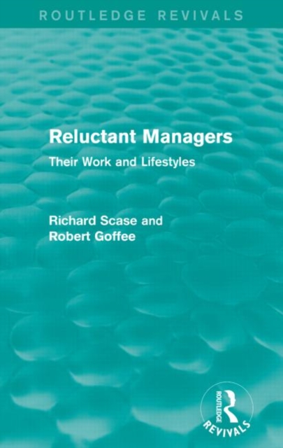 Reluctant Managers (Routledge Revivals) : Their Work and Lifestyles, Paperback / softback Book