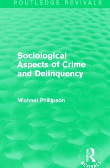 Sociological Aspects of Crime and Delinquency (Routledge Revivals), Hardback Book