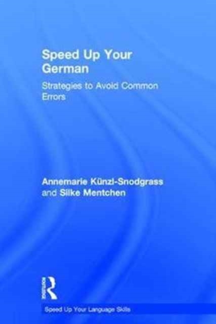 Speed Up Your German : Strategies to Avoid Common Errors, Hardback Book