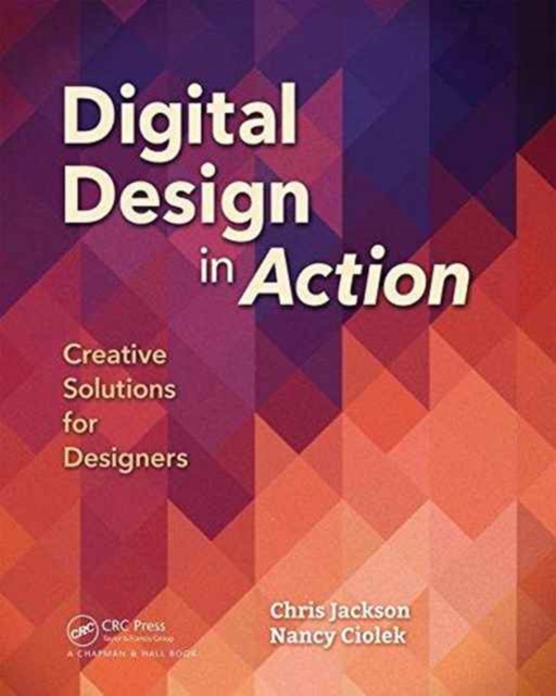 Digital Design in Action : Creative Solutions for Designers, Paperback / softback Book