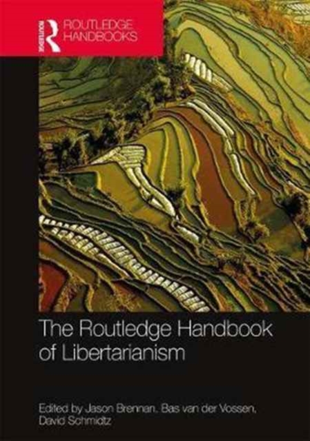 The Routledge Handbook of Libertarianism, Hardback Book