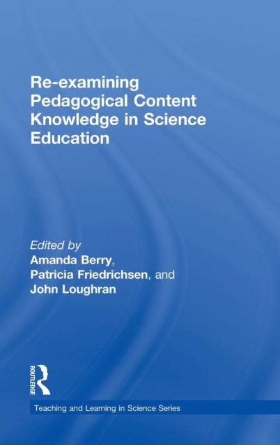 Re-examining Pedagogical Content Knowledge in Science Education, Hardback Book