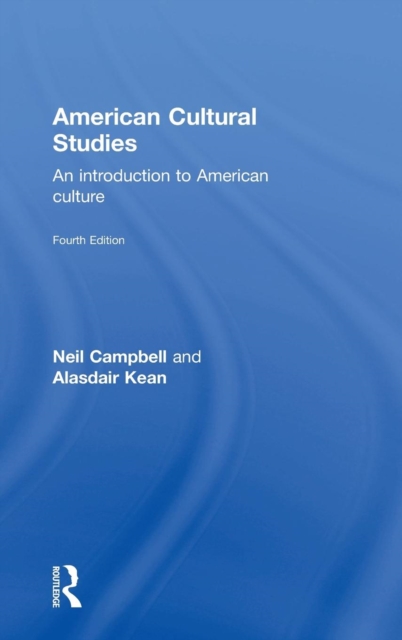 American Cultural Studies : An Introduction to American Culture, Hardback Book