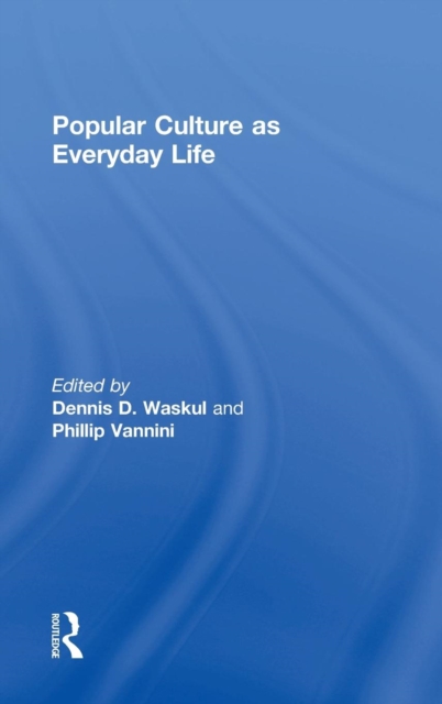 Popular Culture as Everyday Life, Hardback Book