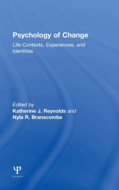 Psychology of Change : Life Contexts, Experiences, and Identities, Hardback Book