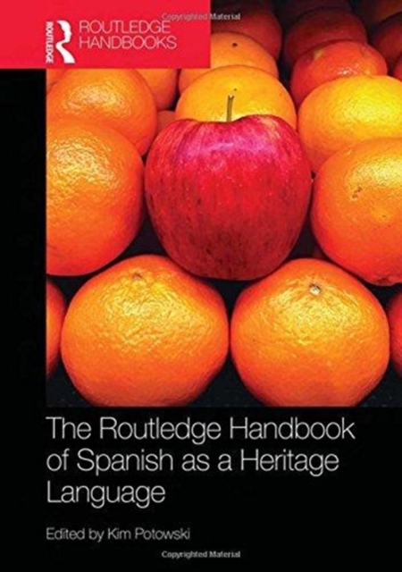 The Routledge Handbook of Spanish as a Heritage Language, Hardback Book