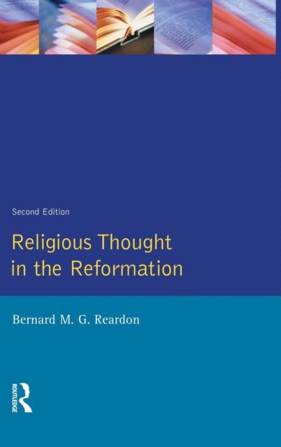 Religious Thought in the Reformation, Hardback Book