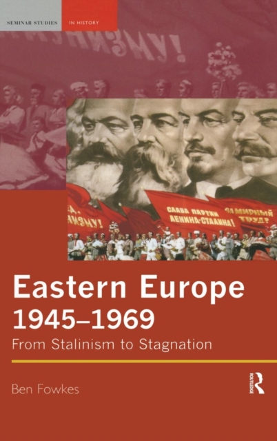 Eastern Europe 1945-1969 : From Stalinism to Stagnation, Hardback Book