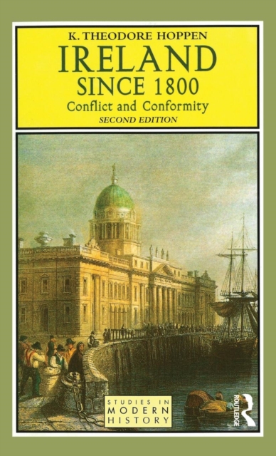 Ireland since 1800 : Conflict and Conformity, Hardback Book