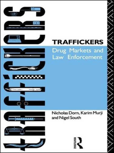 Traffickers : Drug Markets and Law Enforcement, Hardback Book