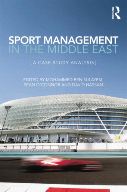 Sport Management in the Middle East : A Case Study Analysis, Paperback / softback Book